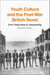 Youth Culture and the Post-War British Novel - From Teddy Boys to Trainspotting