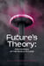 Future's Theory - Philosophies of the World to Come