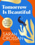 Tomorrow Is Beautiful - The perfect poetry collection for anyone searching for a beautiful world...