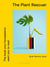 The Plant Rescuer - The book your houseplants want you to read