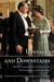 Upstairs and Downstairs - British Costume Drama Television from The Forsyte Saga to Downton Abbey
