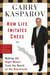 How Life Imitates Chess - Making the Right Moves, from the Board to the Boardroom