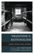 Tradition v. Rationalism - Voegelin, Oakeshott, Hayek, and Others