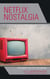 Netflix Nostalgia - Streaming the Past on Demand