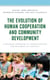 The Evolution of Human Cooperation and Community Development - A Greener Approach to Understanding the Dynamics of Conflict