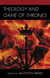 Theology and Game of Thrones