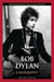 Bob Dylan - A Biography