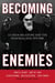 Becoming Enemies - U.S.-Iran Relations and the Iran-Iraq War, 1979–1988