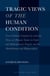 Tragic Views of the Human Condition - Cross-Cultural Comparisons between Views of Human Nature in Greek and Shakespearean Tragedy and the Mahabharata and Bhagavadgita