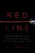 Red Line - American Foreign Policy in a Time of Fractured Politics and Failing States