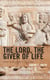 The Lord, the Giver of Life - Spirit in Relation to Creation
