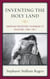 Inventing the Holy Land - American Protestant Pilgrimage to Palestine, 1865–1941