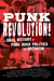 Punk Revolution! - An Oral History of Punk Rock Politics and Activism