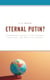 Eternal Putin? - Confronting Navalny, the Pandemic, Sanctions, and War with Ukraine