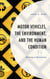 Motor Vehicles, the Environment, and the Human Condition - Driving to Extinction