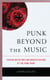 Punk Beyond the Music - Tracing Mutations and Manifestations of the Punk Virus