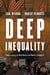 Deep Inequality - Understanding the New Normal and How to Challenge It