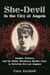 She-Devil in the City of Angels - Gender, Violence, and the Hattie Woolsteen Murder Case in Victorian Era Los Angeles