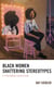 Black Women Shattering Stereotypes - A Streaming Revolution