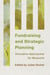 Fundraising and Strategic Planning - Innovative Approaches for Museums