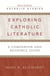 Exploring Catholic Literature - A Companion and Resource Guide