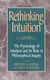 Rethinking Intuition - The Psychology of Intuition and its Role in Philosophical Inquiry