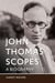 John Thomas Scopes - A Biography