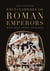 Encyclopedia of Roman Emperors - Reigns, Allies, Enemies, and Legacies