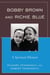 Bobby Brown and Richie Blue - A Spiritual Memoir
