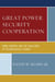 Great Power Security Cooperation - Arms Control and the Challenge of Technological Change