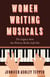 Women Writing Musicals - The Legacy That the History Books Left Out