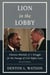 Lion in the Lobby - Clarence Mitchell, Jr.'s Struggle for the Passage of Civil Rights Laws
