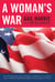 A Woman's War - The Professional and Personal Journey of the Navy's First African American Female Intelligence Officer