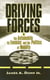 Driving Forces - The Automobile, Its Enemies, and the Politics of Mobility