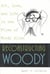 Reconstructing Woody - Art, Love, and Life in the Films of Woody Allen