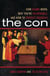 The Con - How Scams Work, Why You're Vulnerable, and How to Protect Yourself