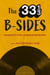 The 33 1/3 B-sides - New Essays by 33 1/3 Authors on Beloved and Underrated Albums