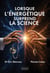 Lorsque l'énergétique surprend la science
