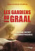 Les Gardiens du Graal - L'ultime secret des Mérovingiens