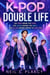 K-Pop Double Life - Have Body, Will Guard, #15