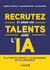 Recrutez et gérez vos talents avec l’IA - De la prise de décision à l'accompagnement des collaborateurs