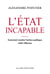 L'État incapable - Comment rendre l'action publique enfin efficace