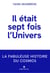 Il était 7 fois l'Univers