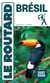 Guide du Routard Brésil 2027/28