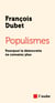 Populismes - Pourquoi la démocratie ne convainc plus