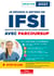 Je réussis à entrer en IFSI avec Parcoursup - Pour intégrer une école d'infirmier - Sélection 2027