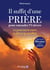 Il suffit d'une prière pour entendre l'Univers : Le pont sacré entre la foi et la réalité (découvrir 60 saints et leurs prières)