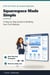 Squarespace Made Simple - A Step-by-Step Guide to Building Your First ...