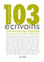 103 écrivains - une lecture des Pyrénées d'ouest en est du XVIe au XXIe siècles