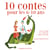 Dix contes pour les 6-10 ans - les plus beaux contes pour enfants